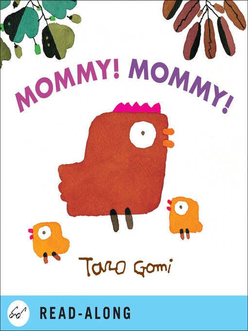 Title details for Mommy! Mommy! by Taro Gomi - Wait list